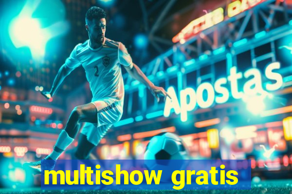 multishow gratis